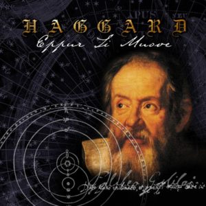 Portada del 3º álbum de estudio de Haggard, titulado "Eppur si muove". La imagen muestra uno de los retratos más conocidos de Galileo junto con una representación esquemática del modelo heliocéntrico, del que fue gran impulsor con sus hallazgos (así como un férreo defensor de las tesis copernicanas).