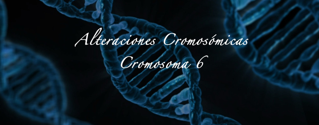 Alteraciones cromosómicas y enfermedades asociadas al cromosoma 6